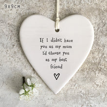Load image into Gallery viewer, If I Didn't have You as A Mum - Porcelain Hanging Plaque