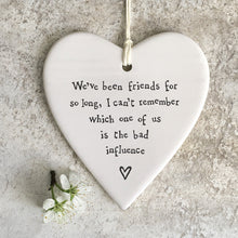 Load image into Gallery viewer, We&#39;ve Been Friends For So Long - Porcelain Hanging Plaque
