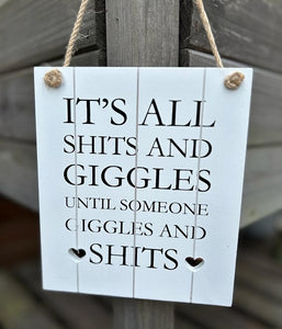 'It's all shits and giggles...'" Wooden Plaque