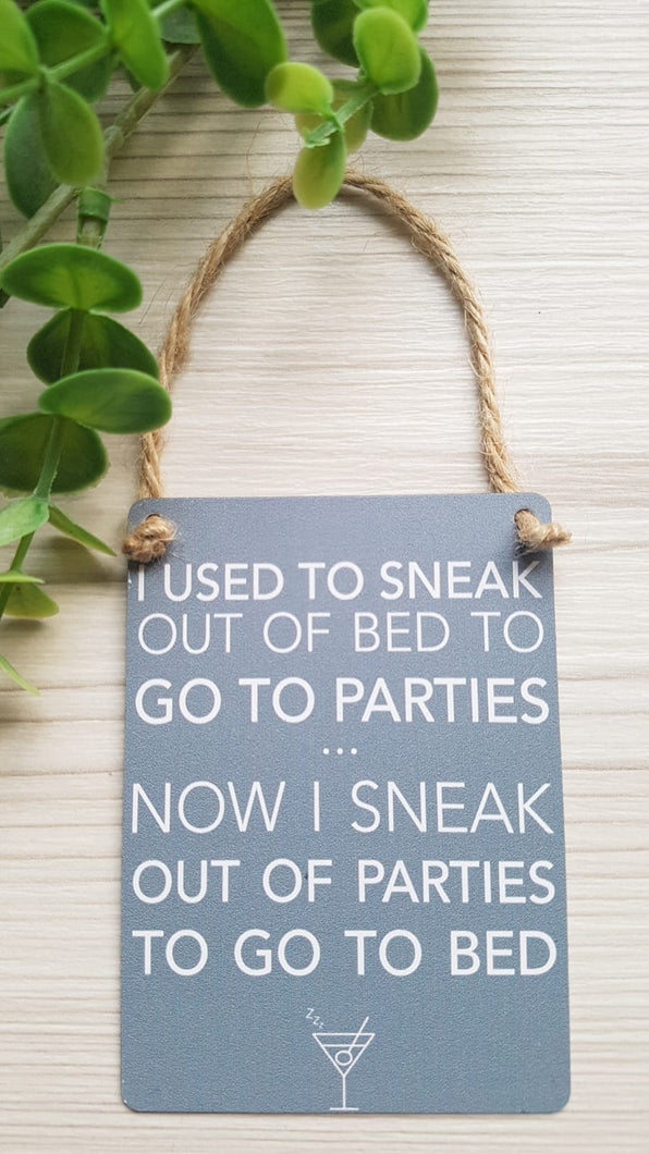 Sneak Out of Parties Mini Metal Sign