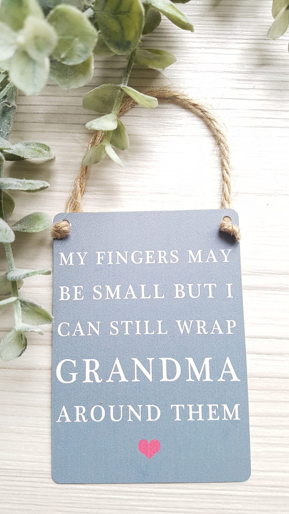 Fingers May Be Small Grandma - Mini Metal Sign