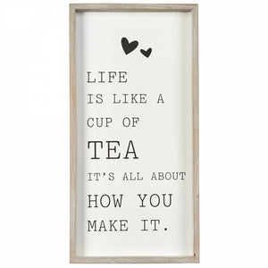 'Life Is Like A Cup Of Tea' Plaque